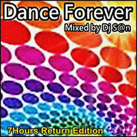 Mixed by Dj S@n - Dance Forever!!! (7 Hours Return Edition) by Dj Sun