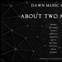 dawn - about two minutes (dawn music berlin) FULL MIX by dawn (dawn music berlin)