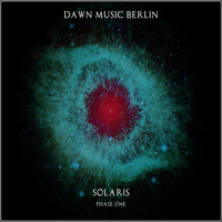 dawn - solaris -phase one- (dawn music berlin) by dawn (dawn music berlin)