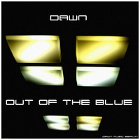 dawn - out of the blue (dawn music berlin) by dawn (dawn music berlin)
