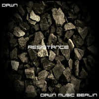 dawn - resistance (dawn music berlin) by dawn (dawn music berlin)