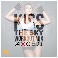 Kiss The Sky [Fit Radio Mix] by DJ AXCESS