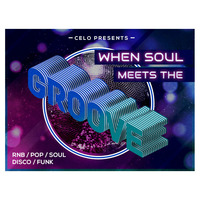 Celo Pres. When Soul Meets The Groove by Celestyn Kałuża