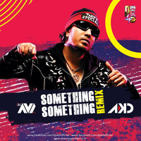Avi X AKD - Something Something (Remix) by DJ AKD