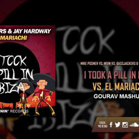 I Took A Pill vs El Mariachi - Gourav Mashup by DJ GOURAV