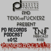 PsychoDevils PD Records Podcast 012 and TNF  Podcast 100 by PD Records Podcast