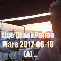 Live Dj set Palmo Mare 2017-06-16 (A) by Dj Fab!