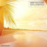 Deep Factory - Swing Afternoon 2018 by Deep Factory