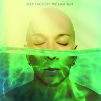 Deep Factory - The Last Sun (Radio Edit) by Deep Factory