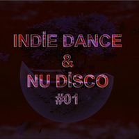 Indie Dance &amp; Nu Disco #01 by Serkan Uçar