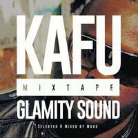 Glamity Sound - Kafu Mixtape by Glamity Sound