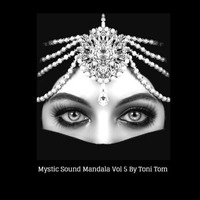 Mystic Sound Mandala Vol 5 By Toni Tom by Toni Tom