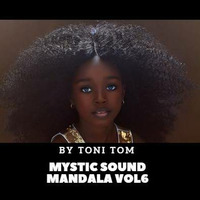 Mystic Sound Mandala Vol 6 By Toni Tom by Toni Tom