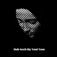 Dub Tech By Toni Tom by Toni Tom