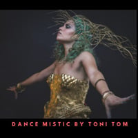 Dance Mistic By Toni Tom by Toni Tom