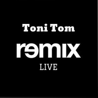 Remix live &amp; Toni Tom by Toni Tom