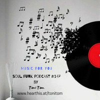 music for you (soul funk) Podcast #147 by Toni Tom by Toni Tom