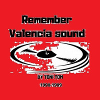 Remember Valencia Sound  by Toni Tom 1990-1999 by Toni Tom