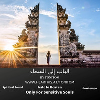 Gate to Heaven  by Toni Tom - spiritual sound - by Toni Tom