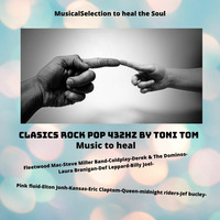 CLASICS ROCK POP 432 HZ by Toni Tom ( Music to heal ) by Toni Tom