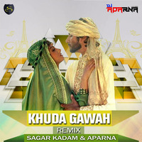 KHUDA GAWAH-REMIX-SAGAR KADAM &amp; DJ APARNA by Dj Sagar Kadam