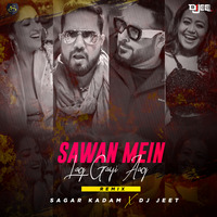 SAWAN MEIN LAG GAYI AAG (SAGAR KADAM X DJ JEET) by Dj Sagar Kadam
