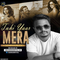 Tu Hi Yaar Mera-Remix - Sagar Kadam by Dj Sagar Kadam