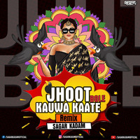 Jhoot Bole Kauwa Kaate (Remix) - Sagar Kadam by Dj Sagar Kadam