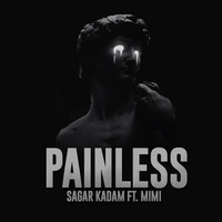 PAINLESS -ORIGINAL MIX -SAGAR KADAM FT. MIMI by Dj Sagar Kadam