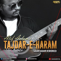 Tajdare Haram (Atif Aslam) -Reworked-Sagar Kadam by Dj Sagar Kadam