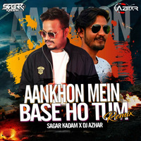 Aankhon Mein Base Ho Tum - Sagar Kadam X Dj Azhar by Dj Sagar Kadam