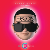 Con Calma - Daddy Yankee Ft Snow (DJ FRANCIS REWORK) by FRANCIS OFFICIAL