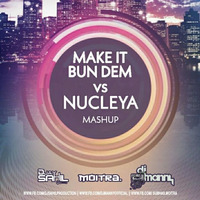 Sahil x  Manny x Moitra - Make It Bun Dem vs Nucleya ( Mashup ) by DJ Sahil