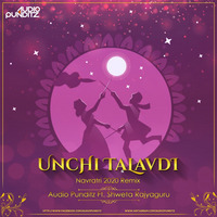 Audio Punditz Ft. Shweta Rajyaguru - Unchi Talavdi (Navratri 2022 Remix) by DJ Sahil