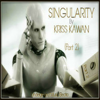 &quot;SINGULARITY (Part II)&quot; Mixtape By Kriss Kawan by Kriss Kawan