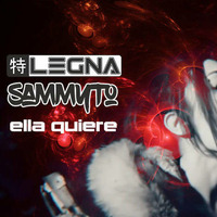 Titto Legna &amp; Sammyto - Ella Quiere (Private Remix) by Titto Legna