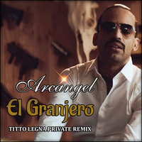 Arcángel - El Granjero (Titto Legna Private Remix) by Titto Legna