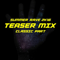 Summer Rave 2K16 Teaser mix (Classic part) by Chris-B