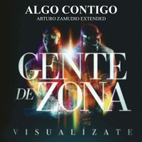 Gente de Zona - Algo contigo (Arturo Zamudio Extended) by Arturo Zamudio