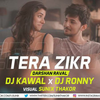 Tera Zikr - Darshan Raval (Kawal X DJ Ronny) by DJ RONNY OFFICIAL