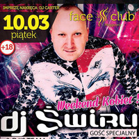 DJ ŚWIRU presents FACE CLUB Mrągowo (10.03.2017) by DJ ŚWIRU