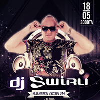 DJ ŚWIRU presents CLUB BAJLANDO (Czerwionka Leszczyny) 18.05.2019 by DJ ŚWIRU