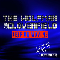 Keep On Moving (by The Wolfman &amp; Cloverfield) by Tom Cloverfield