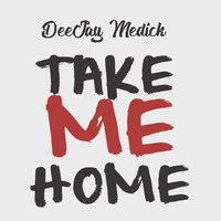 DJ Medick Take ME Home MIX RMX2k18 by DJmedick