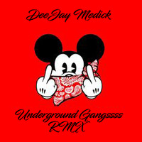 DeeJay Medick Underground Gangssss RMX  by DJmedick