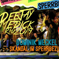 DeeJay Medick Skandal im Speerbezirk RMX 2019 by DJmedick