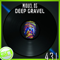 Miguel BS - Deep Gravel ( Original Mix ) GNR - 431 by Miguel BS