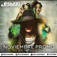 Noviembre Promo (Set Electro House) 2015 - DJ Jhojan Garcia by Jhojan Garcia