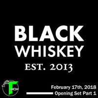Black Whiskey Opening Set Pt 1 by Deejay T3CH