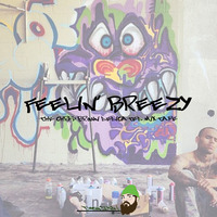 Feelin' Breezy by Deejay T3CH